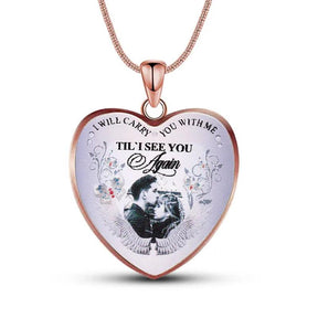 I Will Carry You with Me Necklace
